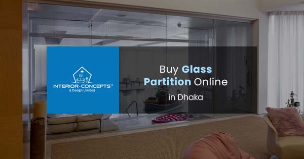 Buy Glass Partition Online in Dhaka | Affordable & Durable