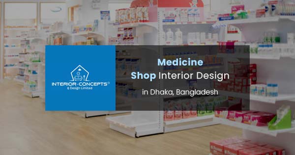Medicine shop interior design in Dhaka, Bangladesh